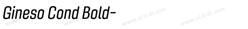 Gineso Cond Bold字体转换 Gineso Cond Bold字体转换